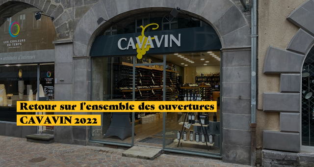 Retour sur l'ensemble des ouvertures CAVAVIN 2022